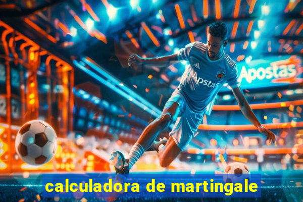 calculadora de martingale